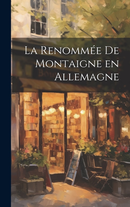 Front cover_La renommée de Montaigne en Allemagne