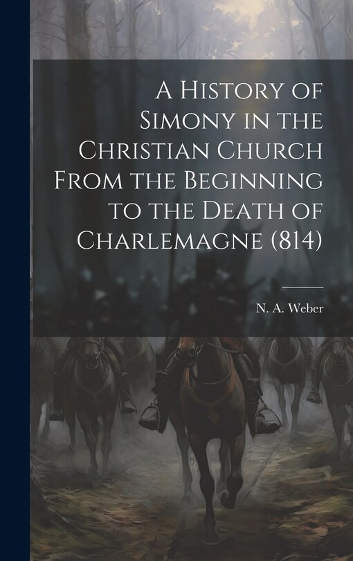 Front cover_A History of Simony in the Christian Church From the Beginning to the Death of Charlemagne (814)