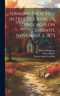 Front cover_Sermons Preached in Free St. Georges, Edinburgh, on Sabbath, November 2, 1873