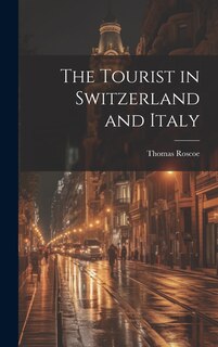 Couverture_The Tourist in Switzerland and Italy