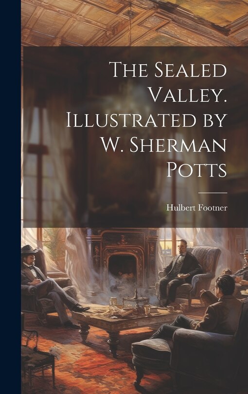 Front cover_The Sealed Valley. Illustrated by W. Sherman Potts