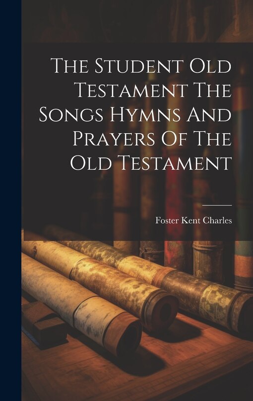 Front cover_The Student Old Testament The Songs Hymns And Prayers Of The Old Testament