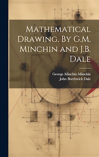 Front cover_Mathematical Drawing. By G.M. Minchin and J.B. Dale