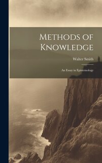 Front cover_Methods of Knowledge; an Essay in Epistemology