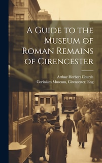 Front cover_A Guide to the Museum of Roman Remains of Cirencester