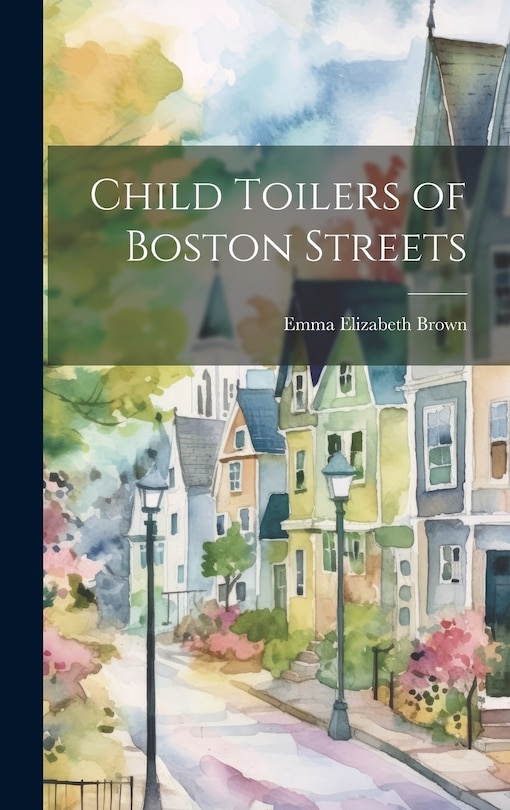 Couverture_Child Toilers of Boston Streets