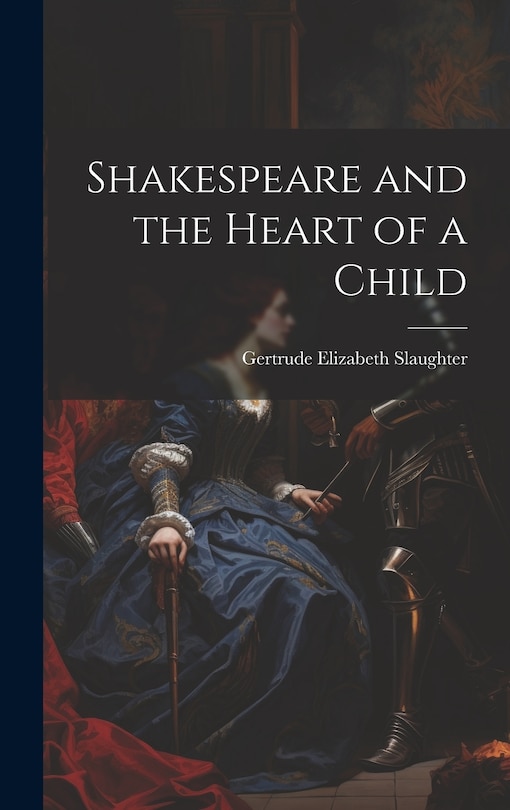 Front cover_Shakespeare and the Heart of a Child