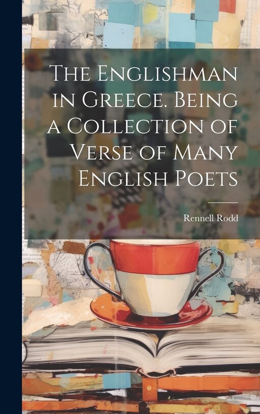 Front cover_The Englishman in Greece. Being a Collection of Verse of Many English Poets