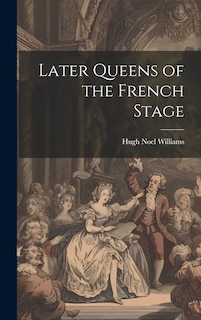 Front cover_Later Queens of the French Stage
