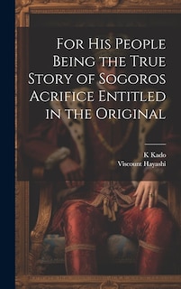 Front cover_For his People Being the True Story of Sogoros Acrifice Entitled in the Original
