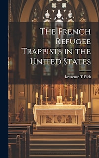 Front cover_The French Refugee Trappists in the United States