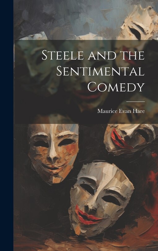 Front cover_Steele and the Sentimental Comedy