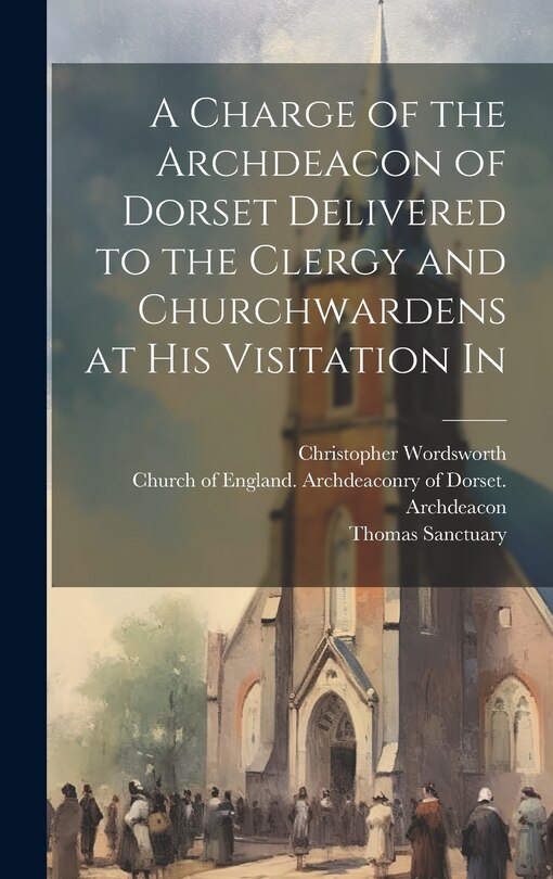 Couverture_A Charge of the Archdeacon of Dorset Delivered to the Clergy and Churchwardens at his Visitation In