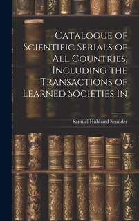 Couverture_Catalogue of Scientific Serials of all Countries, Including the Transactions of Learned Societies In