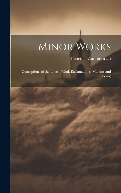 Front cover_Minor Works; Conceptions of the Love of God, Exclamations, Maxims and Poems;