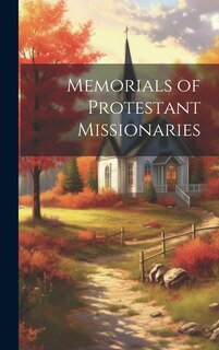 Memorials of Protestant Missionaries