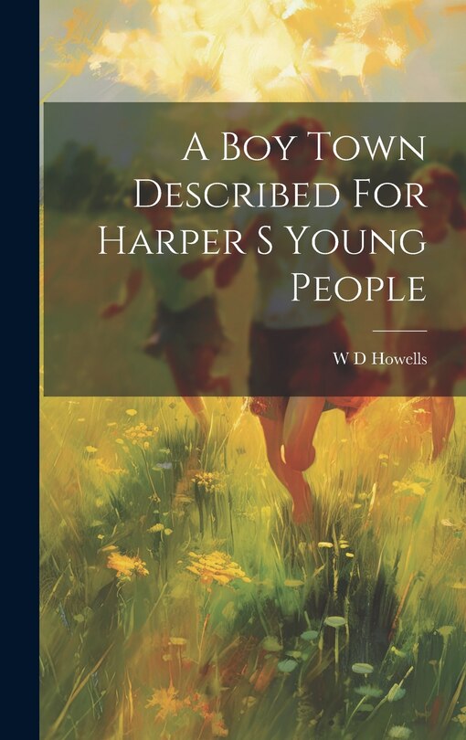 Couverture_A Boy Town Described For Harper S Young People