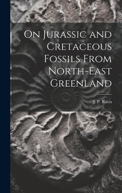 Front cover_On Jurassic and Cretaceous Fossils From North-east Greenland