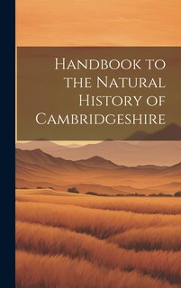 Couverture_Handbook to the Natural History of Cambridgeshire
