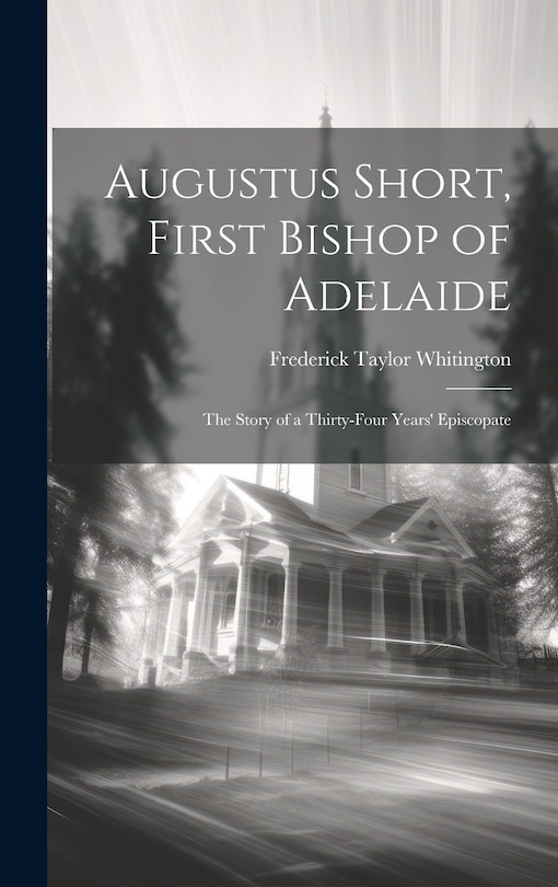 Front cover_Augustus Short, First Bishop of Adelaide