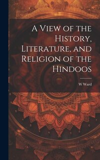Front cover_A View of the History, Literature, and Religion of the Hindoos