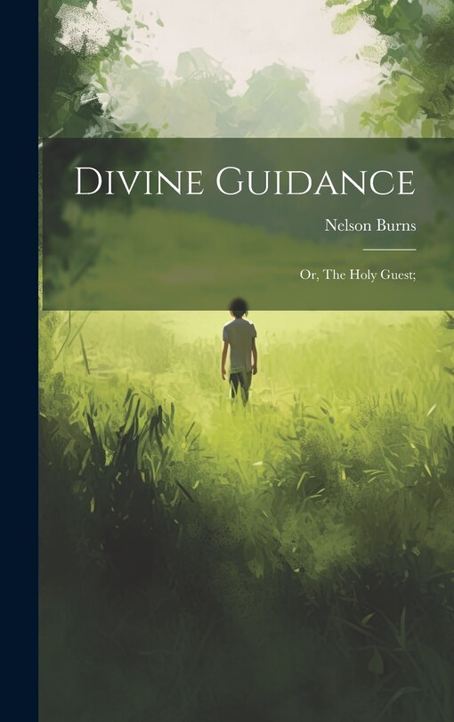 Front cover_Divine Guidance; or, The Holy Guest;