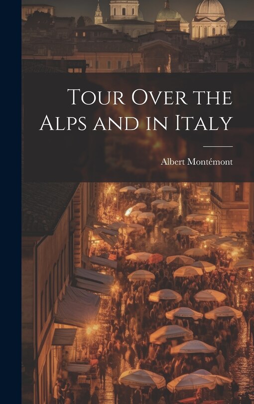 Couverture_Tour Over the Alps and in Italy
