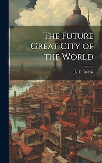 Front cover_The Future Great City of the World