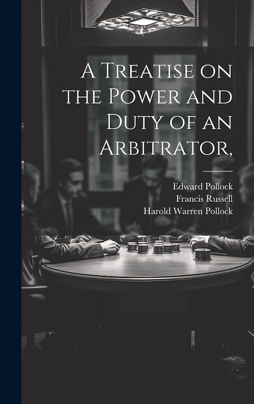 Couverture_A Treatise on the Power and Duty of an Arbitrator,