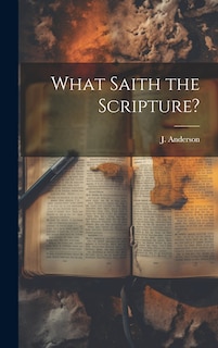 Front cover_What Saith the Scripture?
