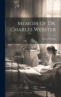 Front cover_Memoir of Dr. Charles Webster