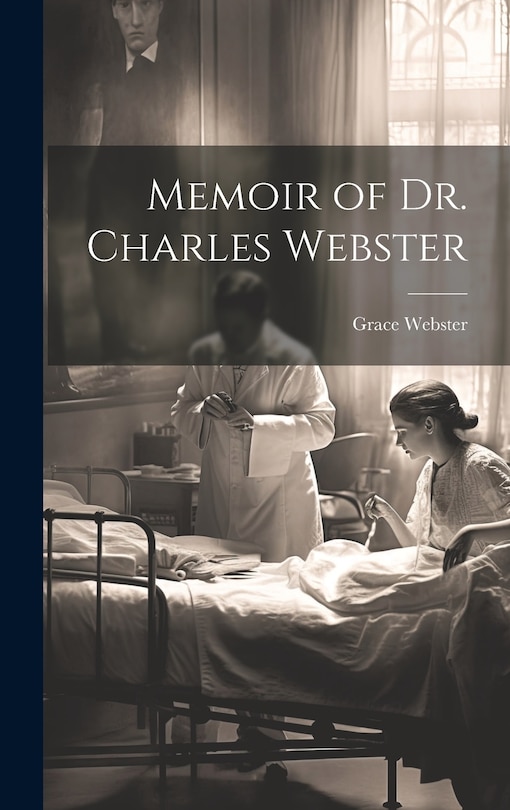 Front cover_Memoir of Dr. Charles Webster