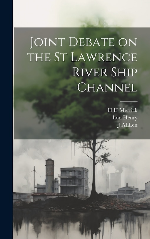 Couverture_Joint Debate on the St Lawrence River Ship Channel