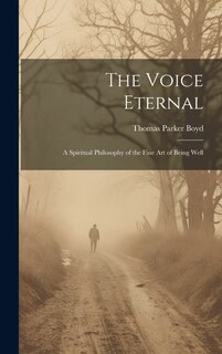 Front cover_The Voice Eternal; a Spiritual Philosophy of the Fine art of Being Well