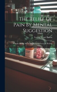 Couverture_The Relief Of Pain By Mental Suggestion