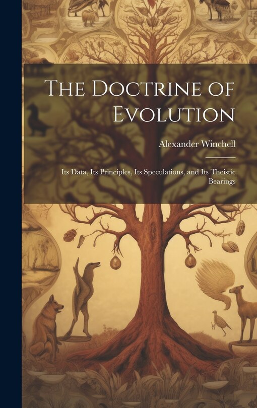 Front cover_The Doctrine of Evolution; Its Data, Its Principles, Its Speculations, and Its Theistic Bearings