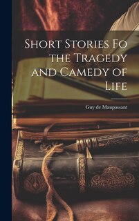Front cover_Short Stories fo the Tragedy and Camedy of Life
