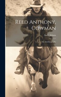 Front cover_Reed Anthony, Cowman; an Autobiography