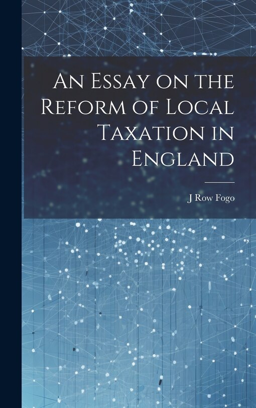 Couverture_An Essay on the Reform of Local Taxation in England