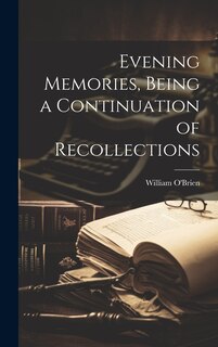 Front cover_Evening Memories, Being a Continuation of Recollections