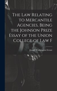 Front cover_The law Relating to Mercantile Agencies, Being the Johnson Prize Essay of the Union College of Law F