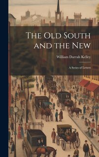 Front cover_The Old South and the New; A Series of Letters
