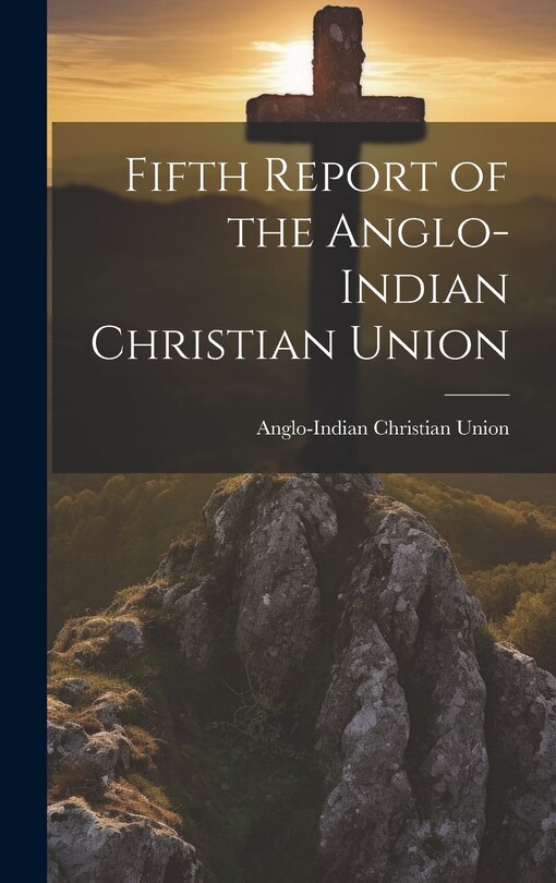 Front cover_Fifth Report of the Anglo-Indian Christian Union