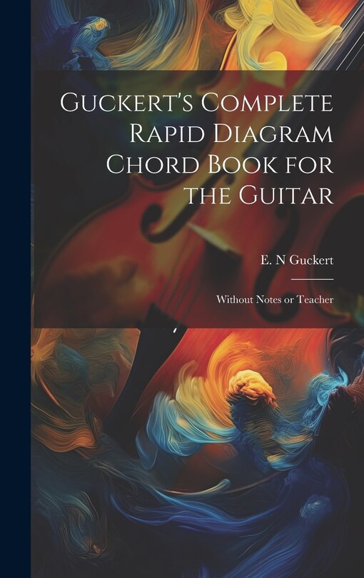 Front cover_Guckert's Complete Rapid Diagram Chord Book for the Guitar