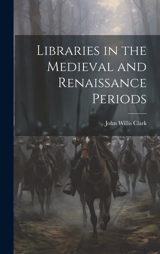 Front cover_Libraries in the Medieval and Renaissance Periods