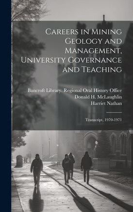 Careers in Mining Geology and Management, University Governance and Teaching: Transcript, 1970-1971