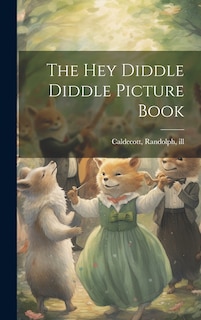 Front cover_The Hey Diddle Diddle Picture Book
