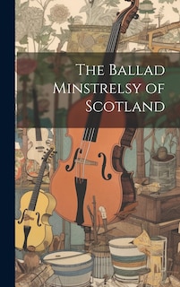 Couverture_The Ballad Minstrelsy of Scotland