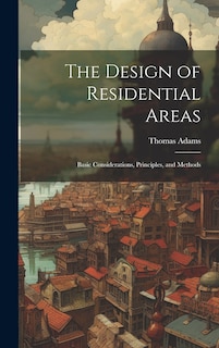Front cover_The Design of Residential Areas; Basic Considerations, Principles, and Methods