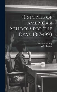 Front cover_Histories of American Schools for the Deaf, 1817-1893